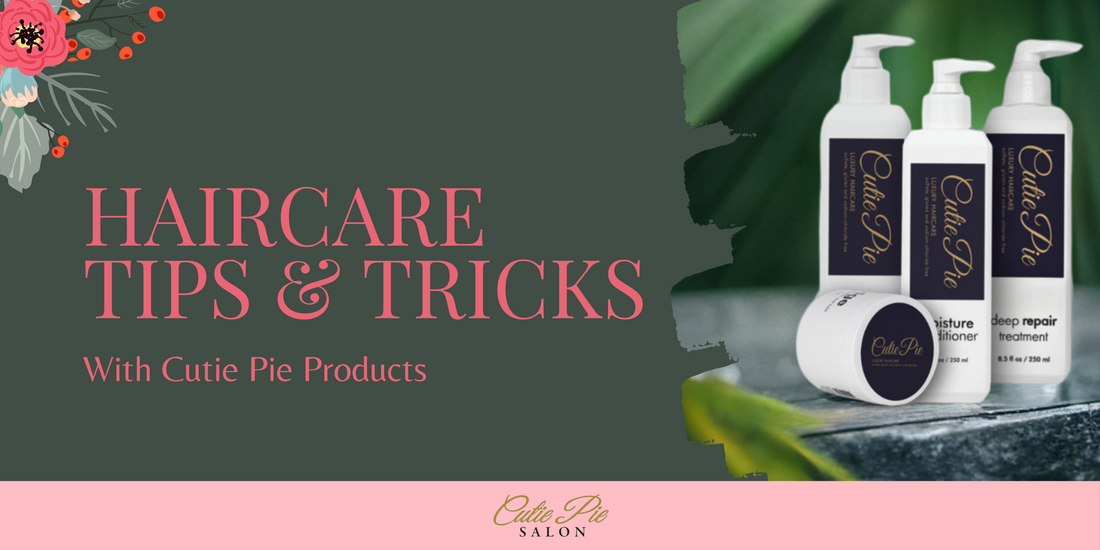 Haircare Tips & Tricks with Cutie Pie Products