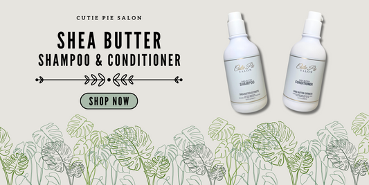 New Product Alert! - Cutie Pie Salon Shea Butter Shampoo and Conditioner
